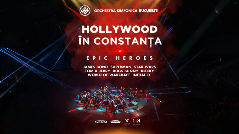 Hollywood în Constanța - Epic Heroes - Orchestra Simfonică București