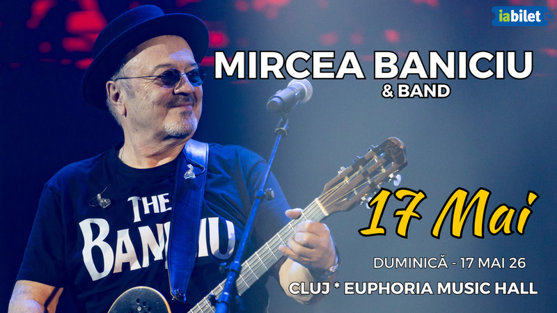 Cluj-Napoca: Mircea Baniciu & Band