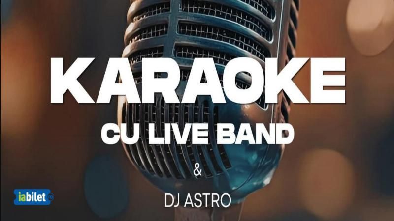 Constanta: Karaoke cu Live Band si DJ Astro