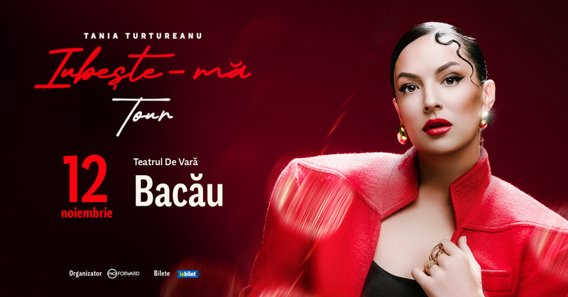 Bacau: Tania Turtureanu - Iubește-ma - Turneu