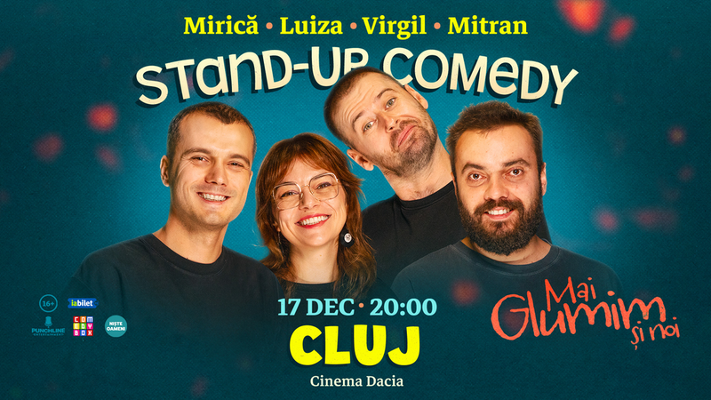 Cluj-Napoca: Stand-up Comedy cu Mirică, loana Luiza, Virgil Ciulin și Mitran | Mai glumim și noi