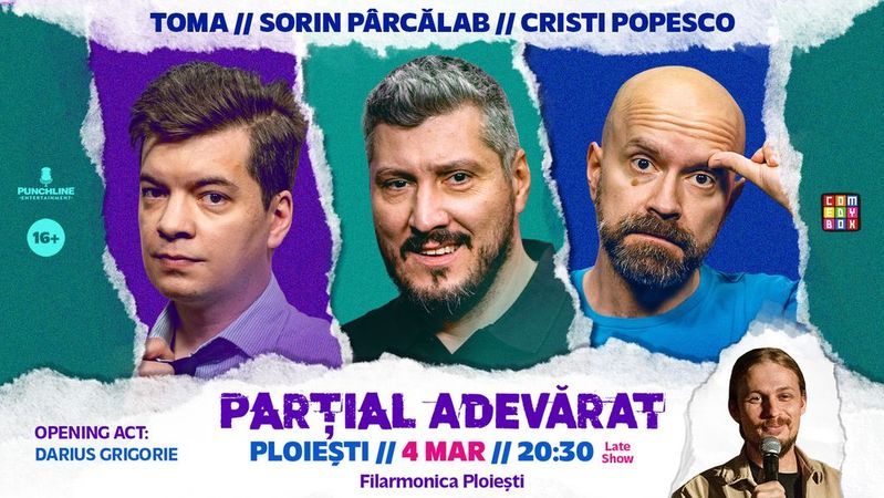 Ploiesti: Stand-up Comedy cu Sorin Pârcălab, Toma și Cristi Popesco | PARȚIAL ADEVĂRAT - Late Show