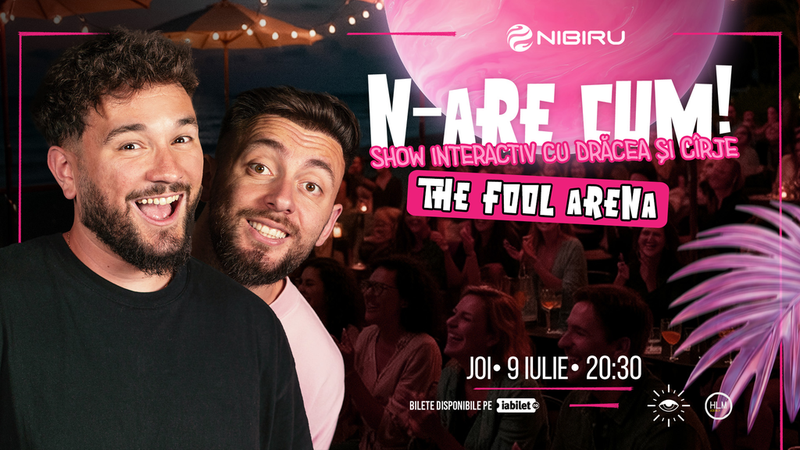 Costinesti: The Fool Arena: N-ARE CUM! - Show interactiv cu Drăcea și Cîrje