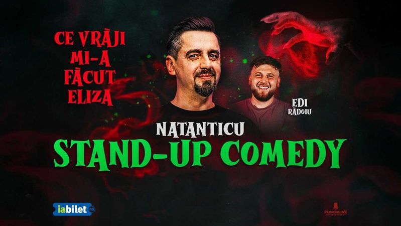 Stand Up Comedy cu Natanticu și Edi Rădoiu | CE VRĂJI MI-A FĂCUT ELIZA