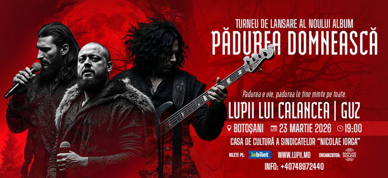 Botoșani: Lupii lui Calancea & Guz – Turneu Național de Lansare: „Pădurea Domnească”