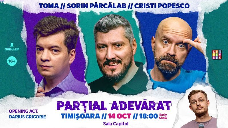 Timișoara: Stand-up Comedy cu Sorin Pârcălab, Toma și Cristi Popesco | PARȚIAL ADEVĂRAT - 14 Octombrie - Early Show