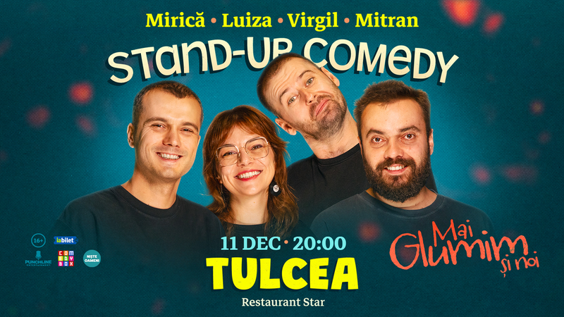 Tulcea: Stand-up comedy cu Mirică, loana Luiza, Virgil Ciulin și Mitran | Mai glumim și noi