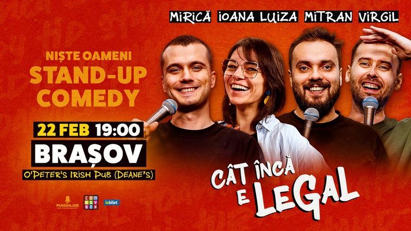 Braşov: Stand-up Comedy cu Sergiu Mirică, Ioana Luiza, Virgil Ciulin și Dragoș Mitran | Niște Oameni | Cât încă e legal