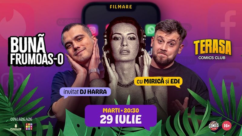 Buna Frumoas-o! (cu Edi Rădoiu și Sergiu Mirică - invitat Dj Harra) pe Terasa ComicsClub!