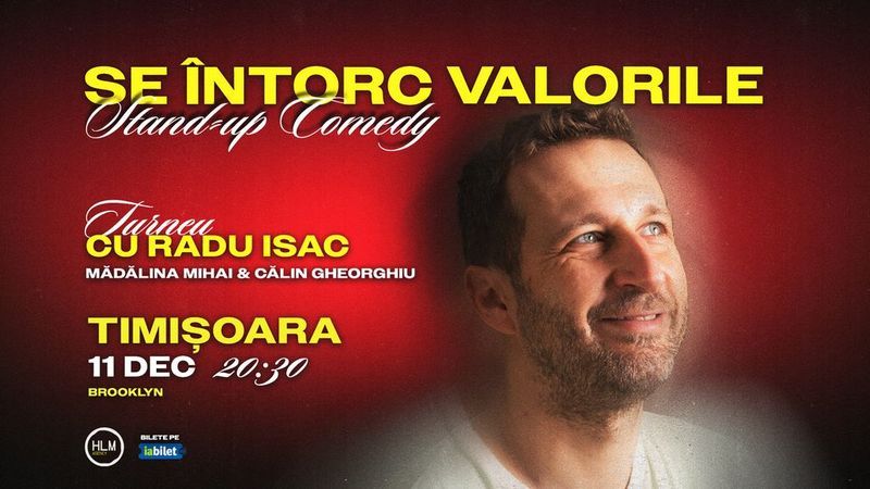 Timișoara: Stand-Up Comedy cu Radu Isac - “Se întorc valorile” (LATE SHOW)