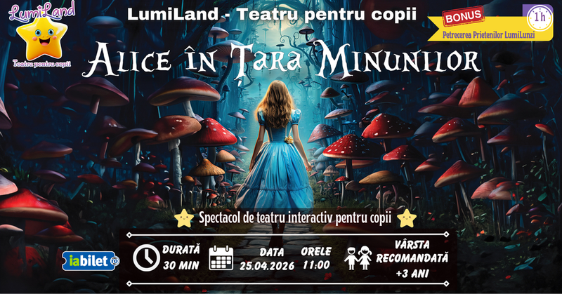 Lumi Land: "Alice în Țara Minunilor" | Spectacol interactiv pentru copii