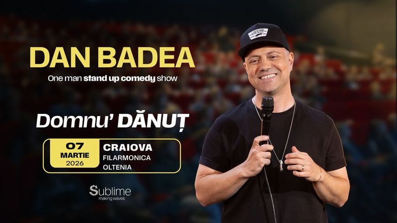 Craiova: Stand-up Comedy cu DAN BADEA - “Domnu’ DANUT”