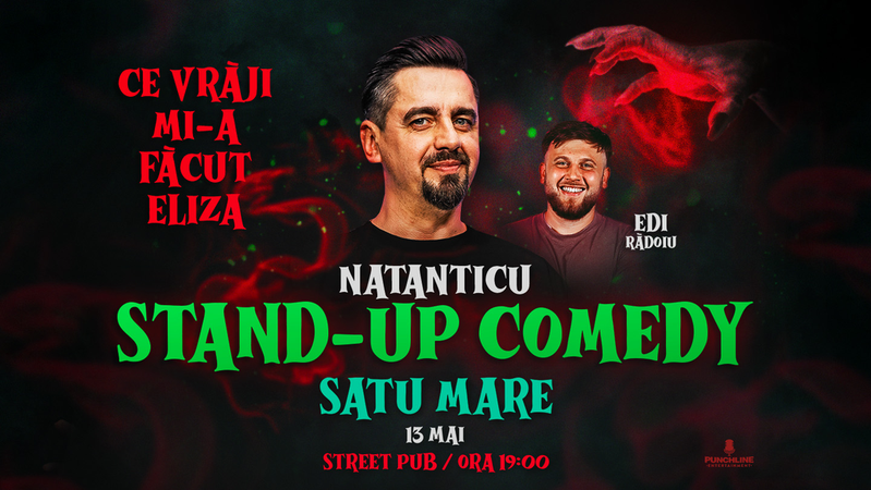 Satu Mare | Stand-up Comedy cu Natanticu și Edi Rădoiu | CE VRĂJI MI-A FĂCUT ELIZA