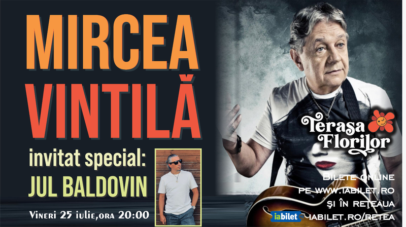 Concert Mircea Vintilă - "Oprește-mă la tine!" la Terasa Florilor!
