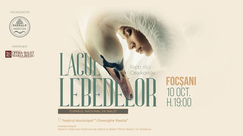 Focsani: Lacul Lebedelor (Balet in 4 Acte)