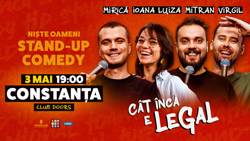 Constanta: Stand-up Comedy cu Sergiu Mirică, Ioana Luiza, Virgil Ciulin și Dragoș Mitran | Niște Oameni | Cât încă e legal