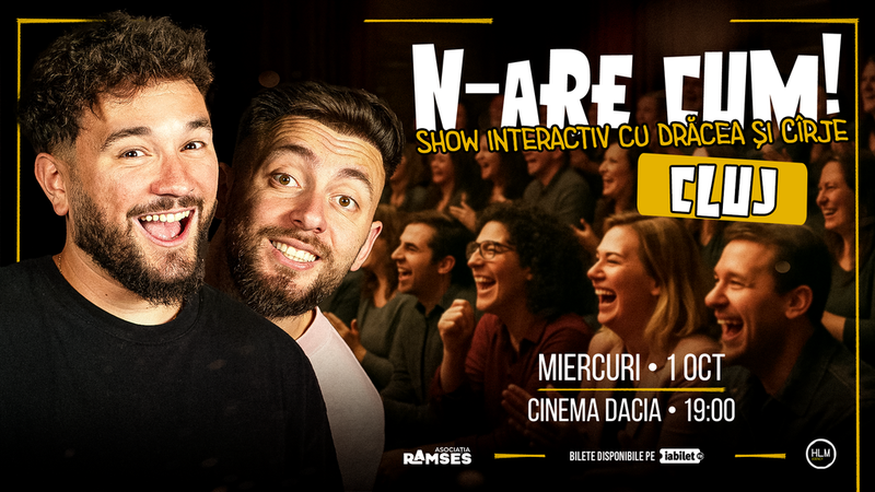 Cluj: N-are Cum! - Show interactiv cu Drăcea și Cîrje - 19:00