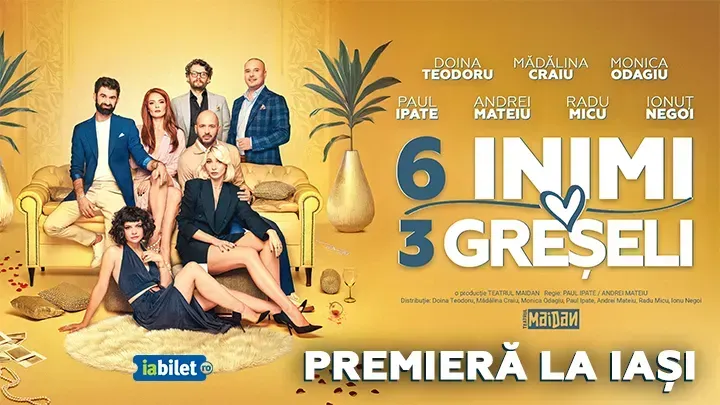 Iasi: 6 Inimi, 3 Greșeli - Premiera