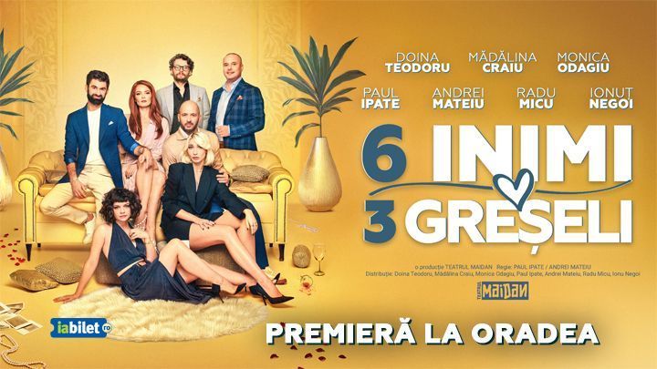 Oradea: 6 Inimi, 3 Greșeli - PREMIERA