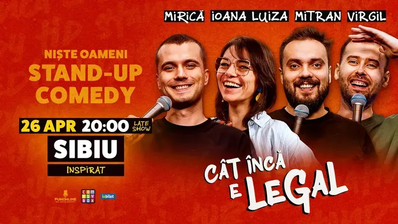Sibiu: Stand-up Comedy cu Sergiu Mirică, Ioana Luiza, Virgil Ciulin și Dragoș Mitran | Niște Oameni | Cât încă e legal