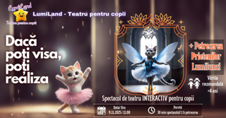 Dacă poți visa, poți realiza - Spectacol de teatru interactiv pentru copii + Petrecerea Prietenilor LumiLunzi