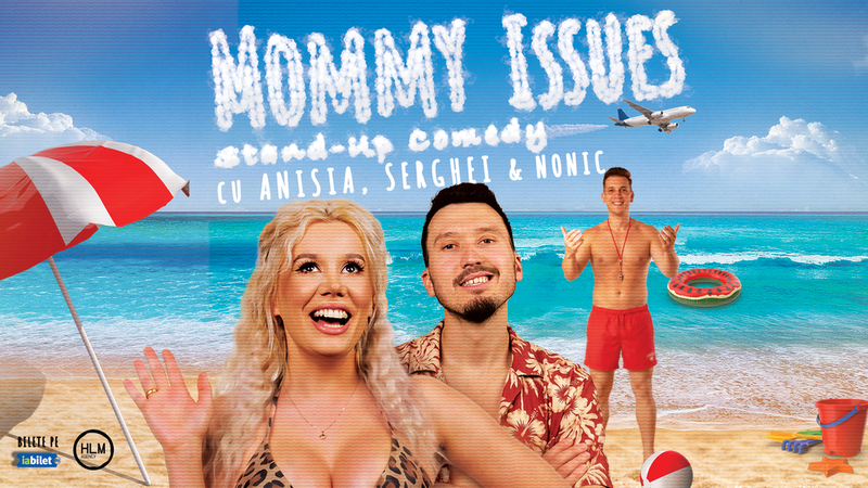 Bacău: Stand-Up Comedy pe terasă cu Anisia, Serghei și Nonic - „Mommy issues”