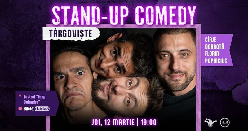 Târgoviște: Stand-up comedy cu Cîrje, Florin, Dobrotă și Popinciuc - ORA 19:00