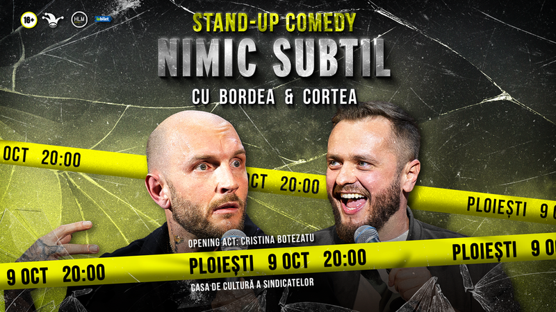 Ploiești: Stand-Up Comedy cu Bordea & Cortea - "Nimic subtil"
