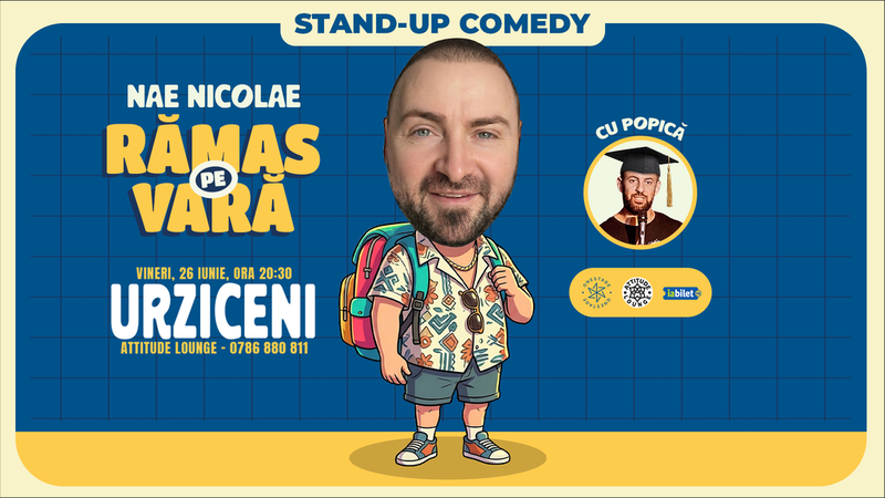 Urziceni: „Ramas pe vara” – stand-up cu Nae Nicolae si Popica