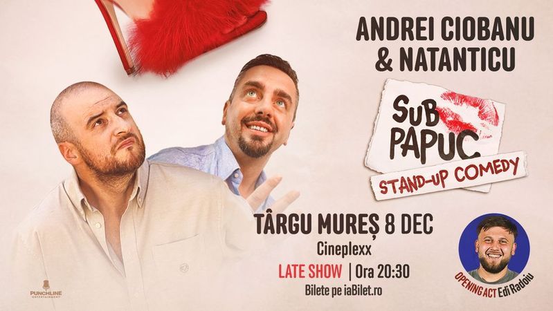 Târgu Mureș: Stand-up Comedy cu Natanticu și Andrei Ciobanu | SUB PAPUC - ORA 20:30