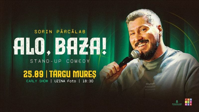 Targu Mures: Stand-Up Comedy cu Sorin Pârcălab "Alo, baza!"