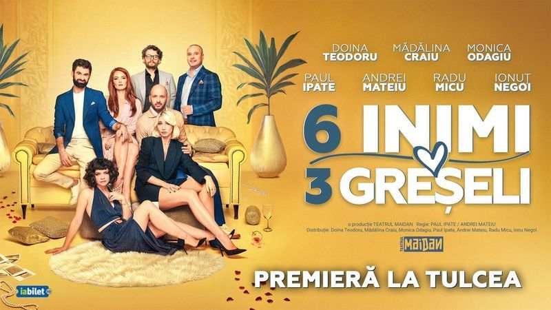 Tulcea: 6 Inimi, 3 Greșeli - PREMIERA