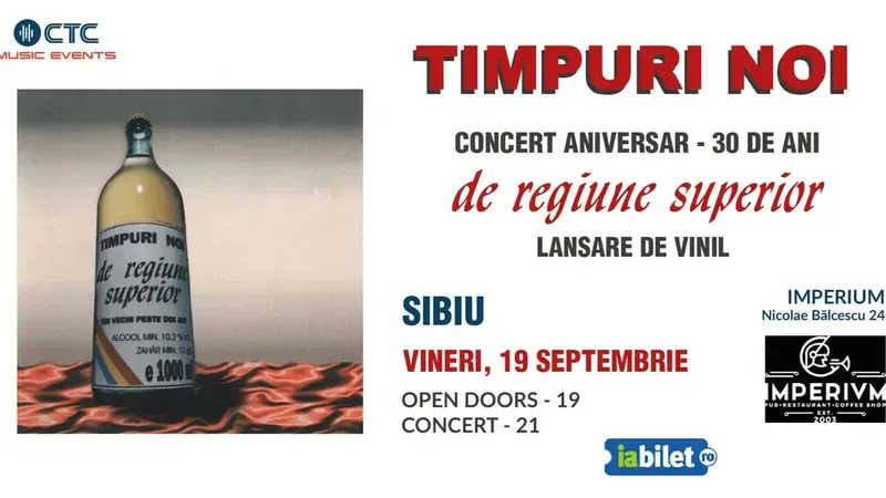 Sibiu: Concert Timpuri Noi - Lansare de Vinil si Concert aniversar (30 de ani de la "De Regiune Superior")