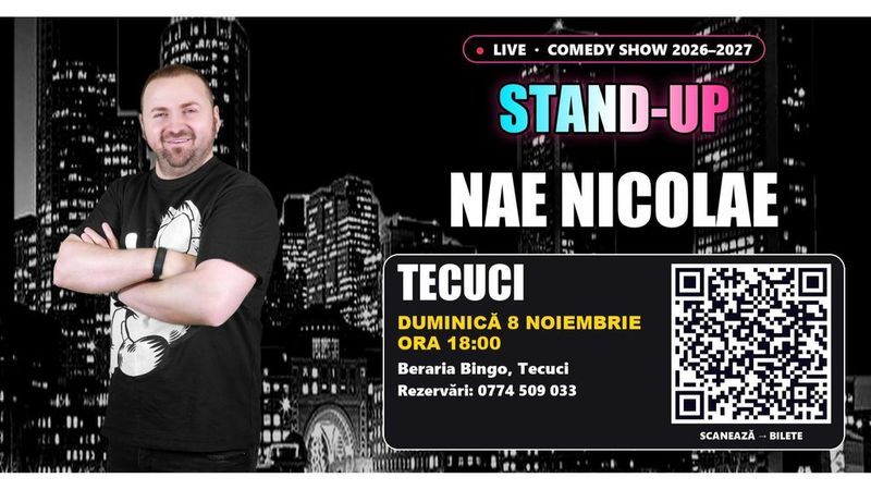 Tecuci: Stand-up cu Nae Nicolae
