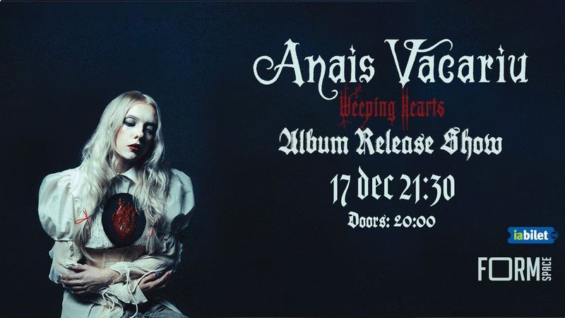 Cluj-Napoca: Anais Vacariu • Lansare Album "Weeping Hearts"