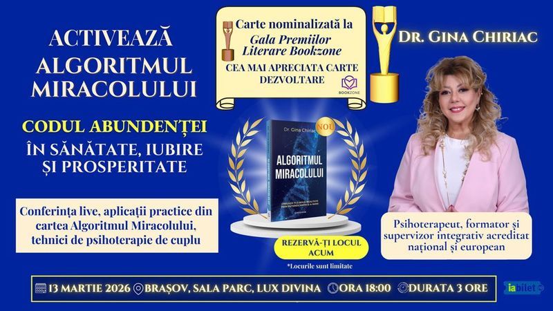 Brasov: Activează Algoritmul Miracolului - Turneu Dr. Gina Chiriac
