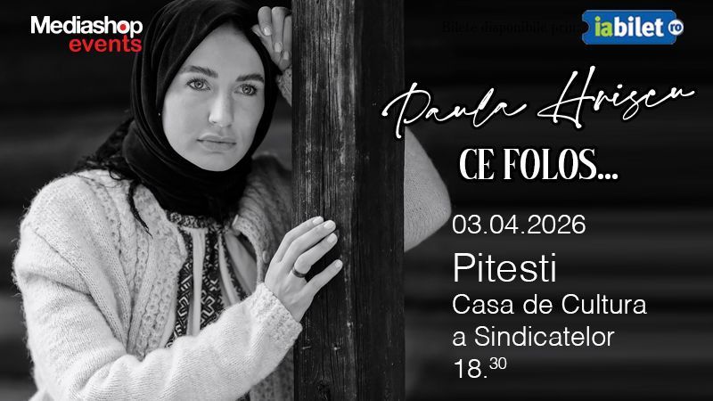 Pitesti: Concert de pricesne cu Paula Hriscu "Ce folos"