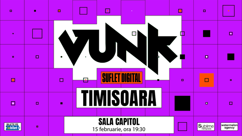 VUNK @ Timisoara - SUFLET DIGITAL