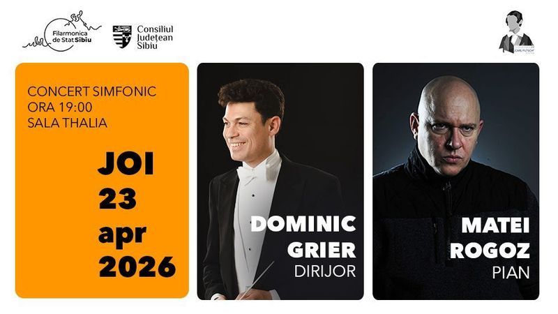 Sibiu: Concert simfonic – Dominic Grier | Matei Rogoz