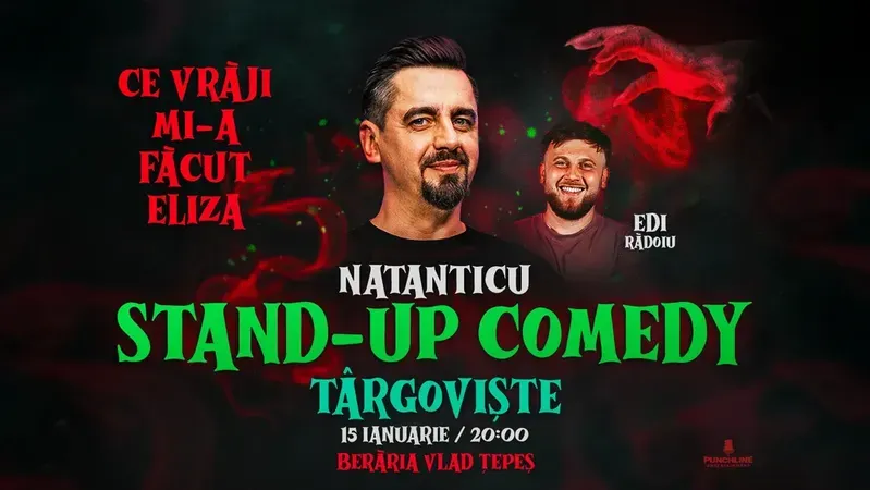 Targoviste: Stand Up Comedy cu Natanticu și Edi Rădoiu | CE VRĂJI MI-A FĂCUT ELIZA