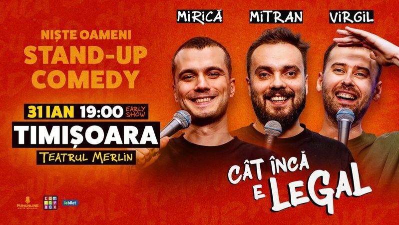 Timisoara: Stand-up Comedy cu Sergiu Mirică, Virgil Ciulin și Dragoș Mitran | Niște Oameni | Cât încă e legal - Early Show