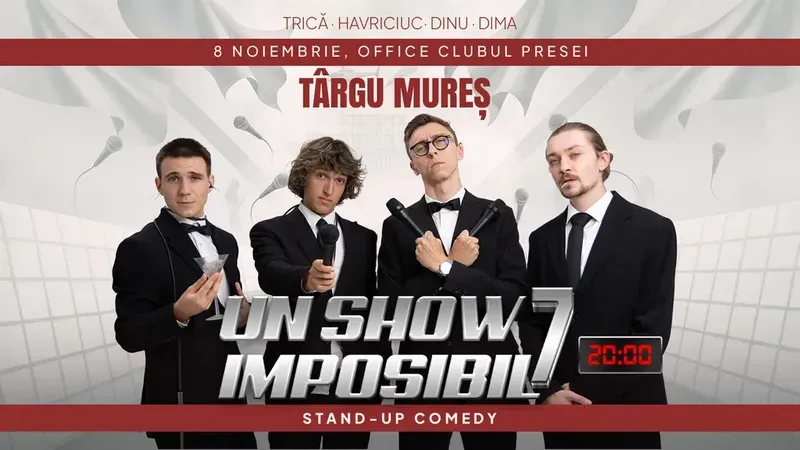 Târgu Mureș: Stand-up Comedy „Un Show Imposibil 7” cu Dima, Dinu, Trică și Havriciuc