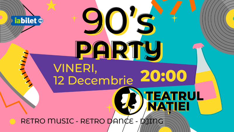 Ploiești:  ‘90s party la Teatrul Nației