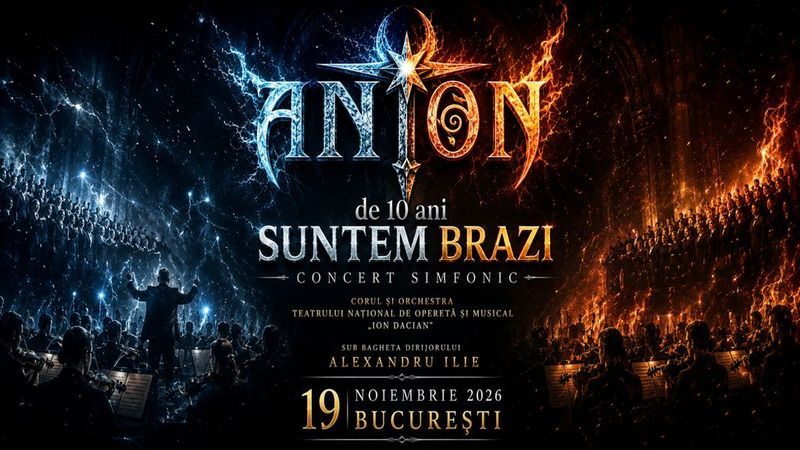 Concert ANTON - Simfonic - “de 10 ani Suntem Brazi”