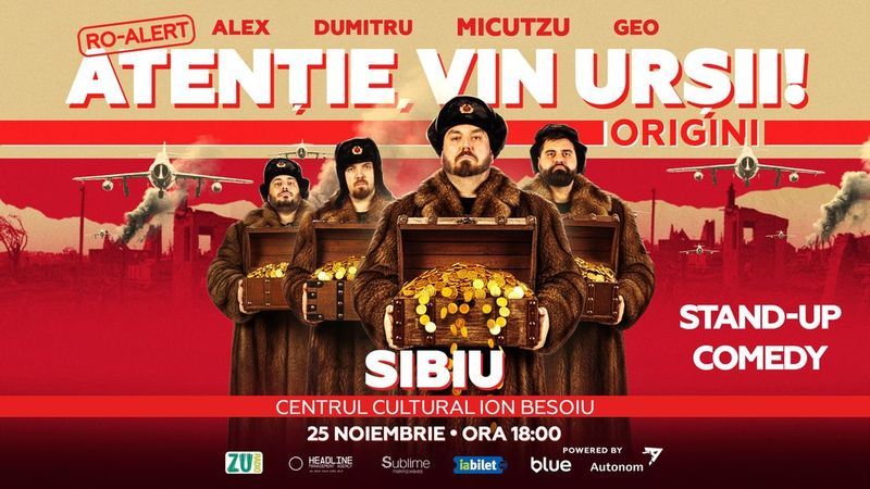 Sibiu: Stand-up Comedy cu Micutzu, Geo Adrian si George Dumitru - “Atentie, vin ursii!” - ORA 18:00