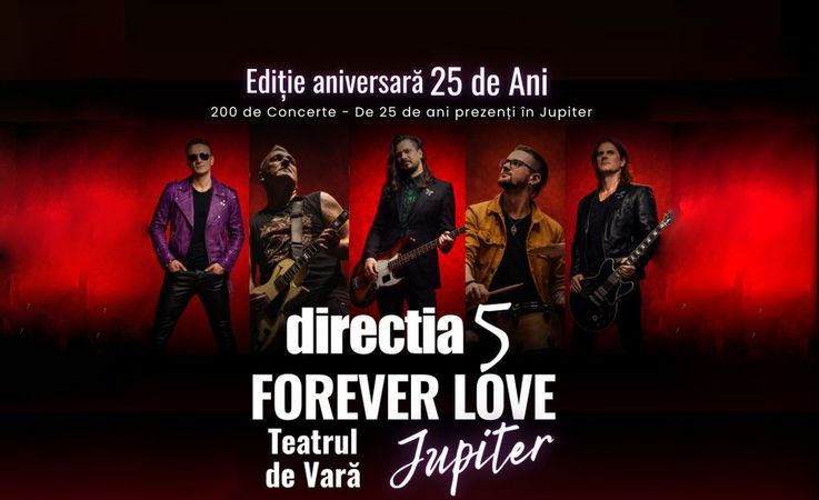 Jupiter: Concert Directia 5 aniversar 25 ani – “FOREVER LOVE JUPITER” | 16 iulie