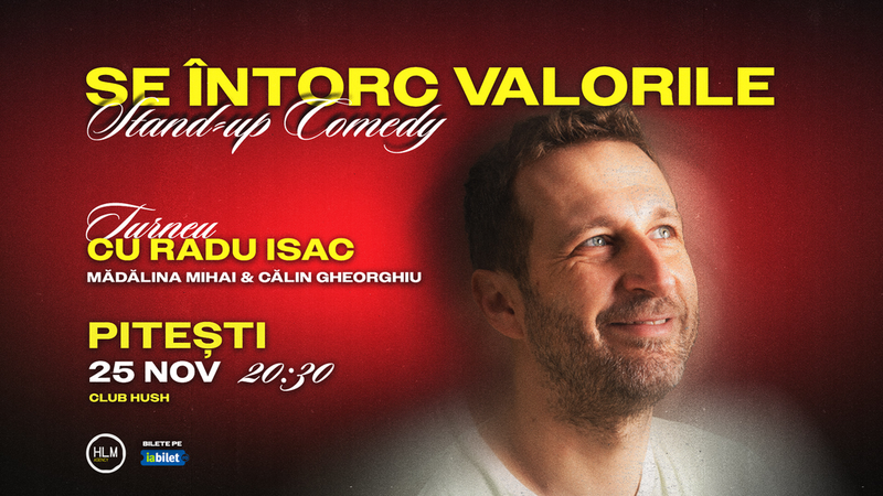 Constanța: Stand-Up Comedy cu Radu Isac - “Se întorc valorile”