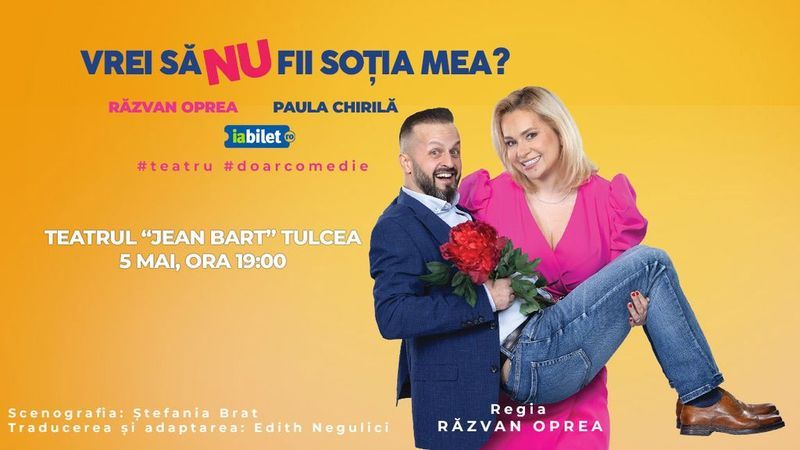 Tulcea: Vrei să NU fii soția mea? - Premiera