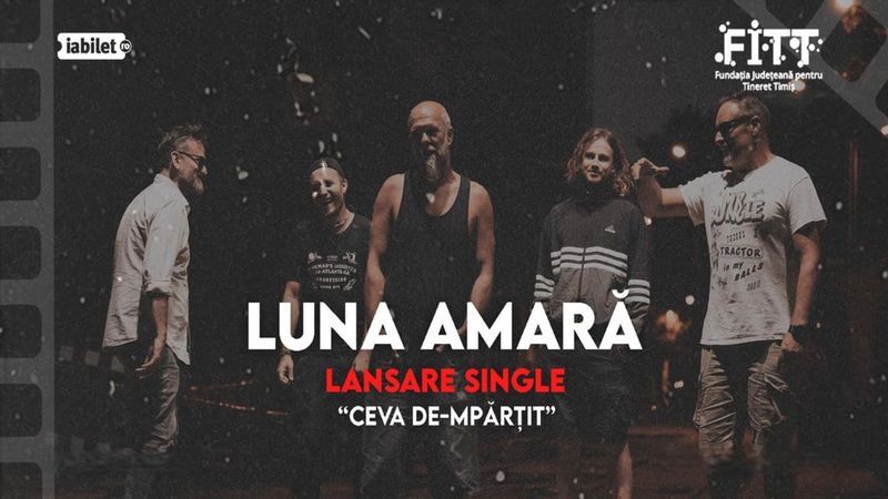 Râmnicu Vâlcea: Luna Amara - Lansare single "Ceva de-mpărțit"