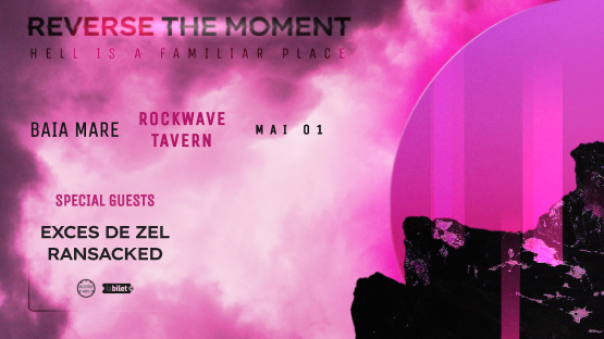 Baia Mare: Reverse The Moment - lansare album „Hell Is A Familiar Place”